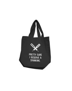 Nobu Pretty Sure I Deserve A Spanking Reusable Tote - Black
